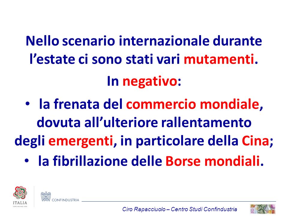 Scenari economici e industriali Ciro Rapacciuolo Centro Studi